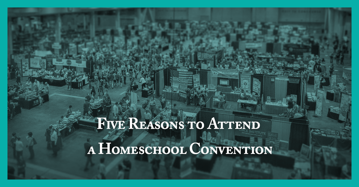 5 Reasons to Attend a Homeschool Convention