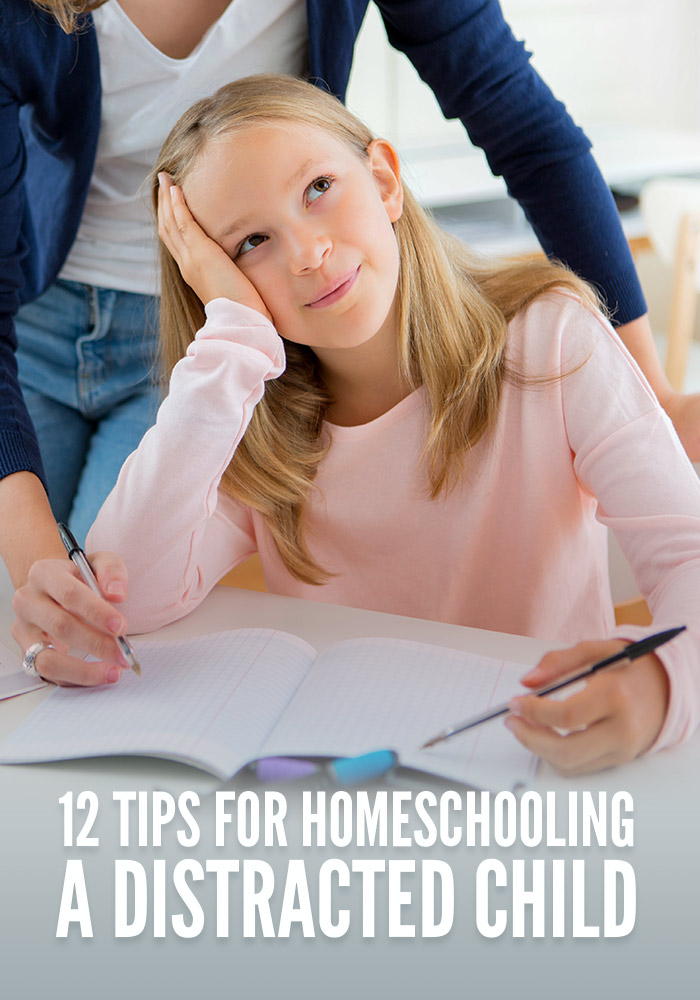 12 Tips For Homeschooling A Distracted Child