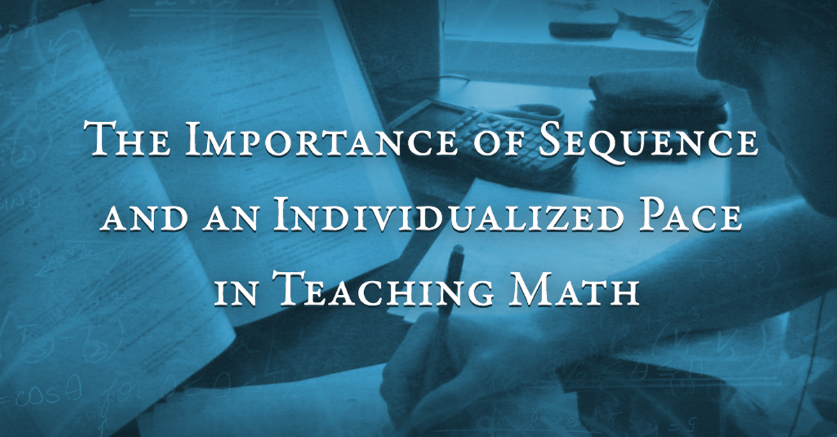 Teaching math in sequence is just as important as teaching someone how to drive by showing them one step at a time.