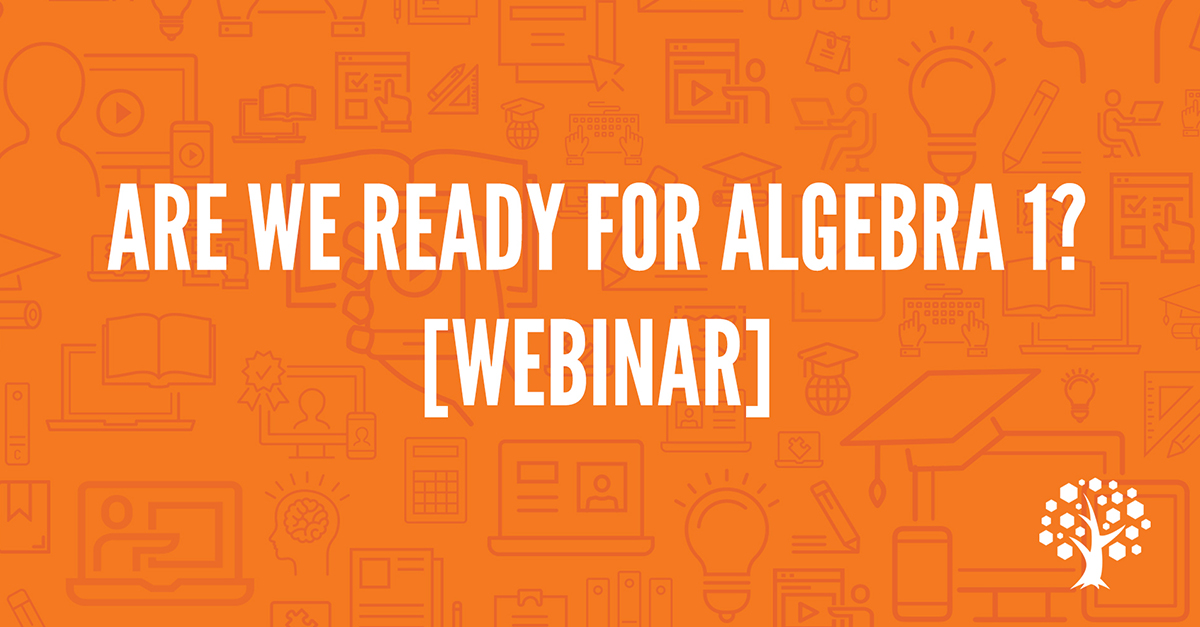 Learn about Algebra 1 readiness in this informative webinar from Sue Wachter.