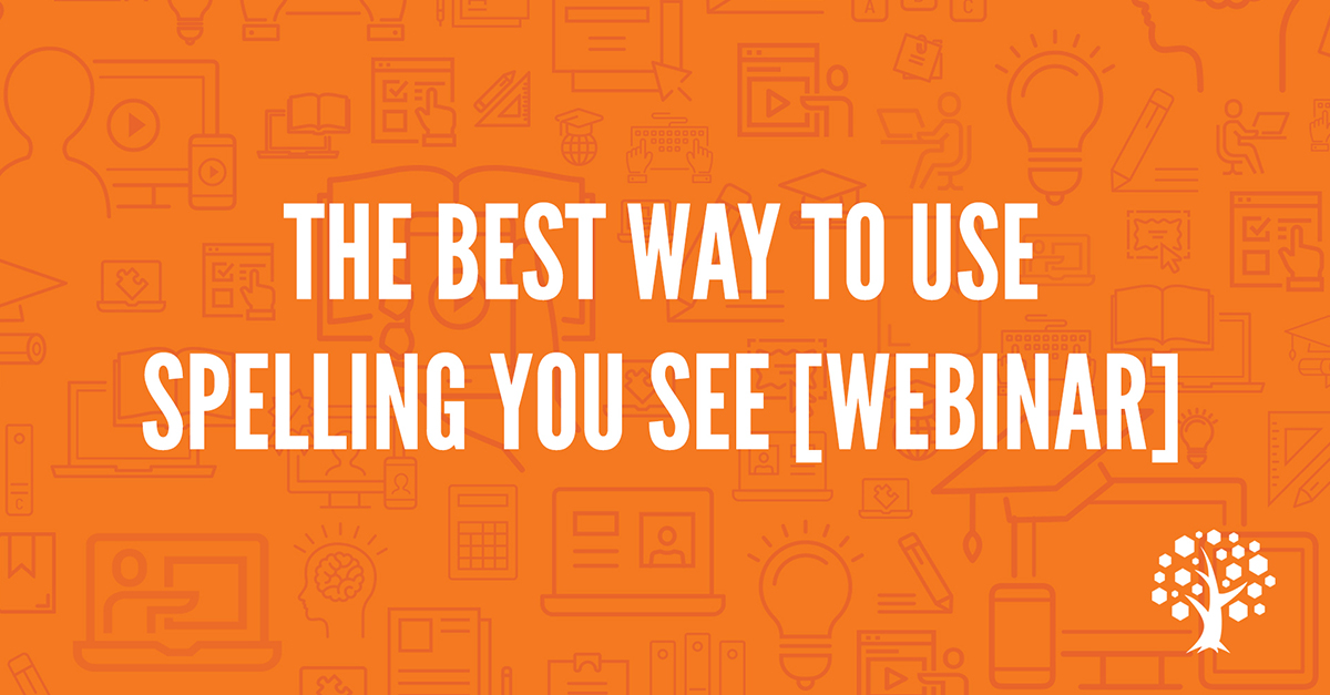 The Best Way to Use Spelling You See [Webinar]